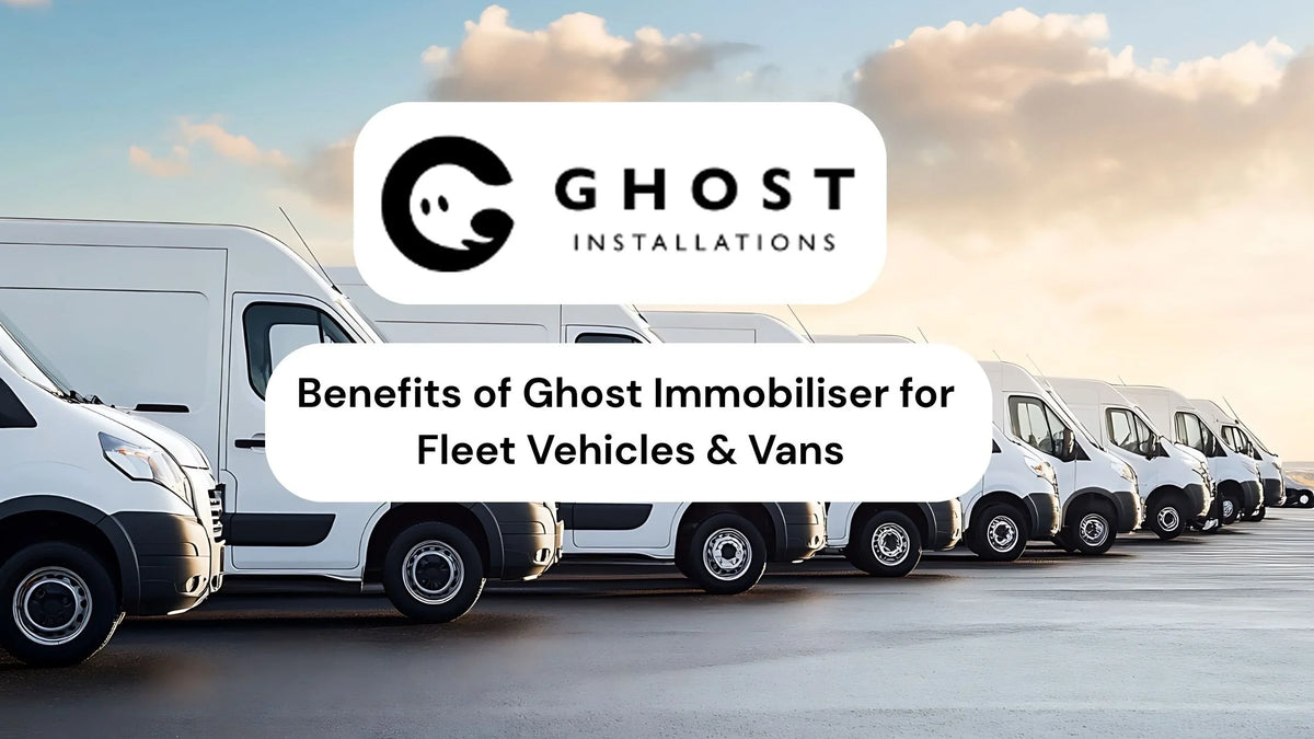 Benefits of Ghost Immobiliser for Fleet Vehicles & Vans