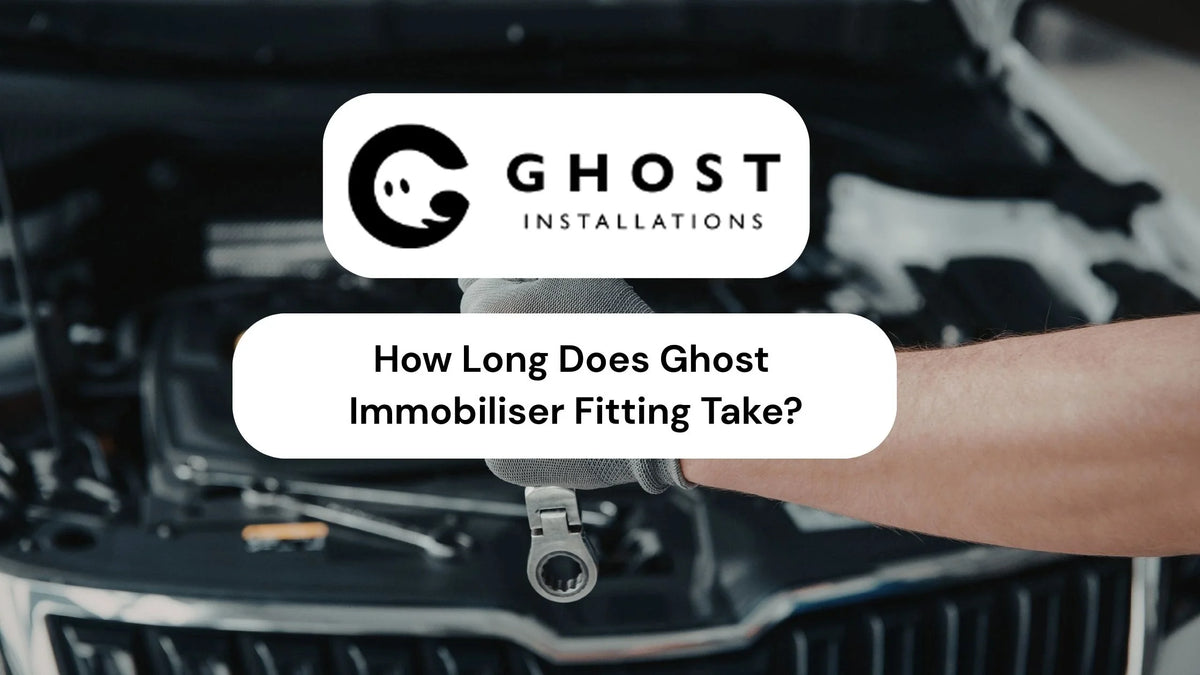 How Long Does Ghost Immobiliser Fitting Take?