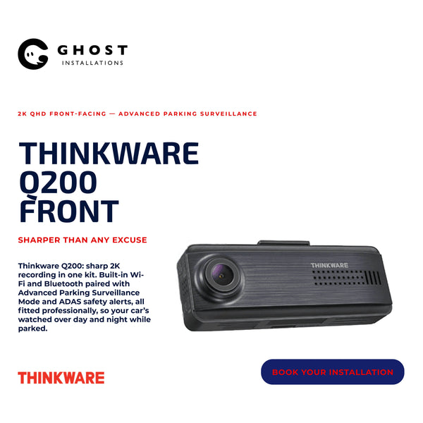 Thinkware Q200 Front - Ghost Installations